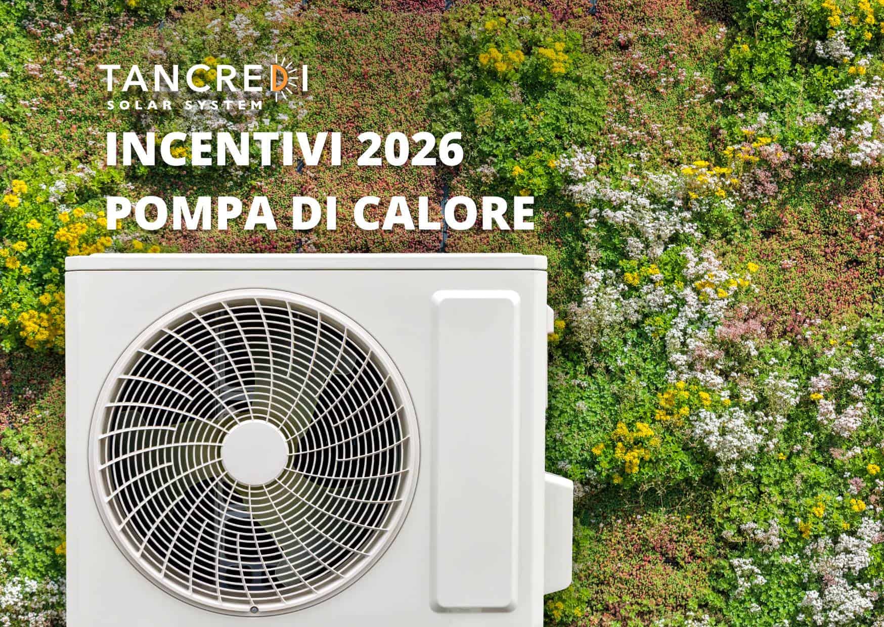 Incentivi 2026 pompa di calore e Conto Termico 3.0 Incentivi 2026 pompa di calore